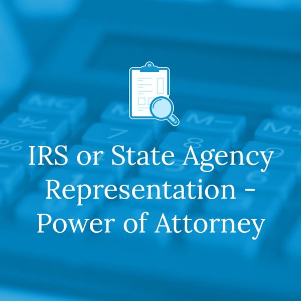 IRS or State Agency Representation - Power of Attorney